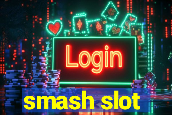 smash slot